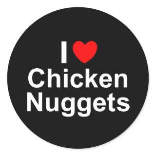 I Love (Heart) Chicken Nuggets Classic Round Sticker