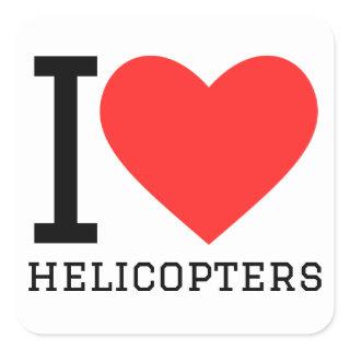 I love helicopters  square sticker