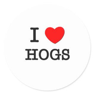 I Love Hogs Classic Round Sticker