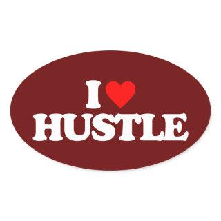 I LOVE HUSTLE OVAL STICKER