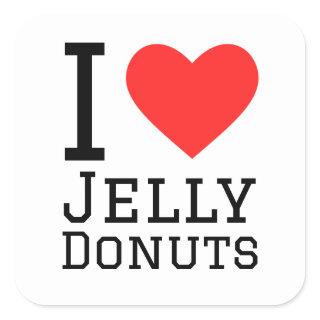 I love jelly donuts  square sticker