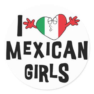 I Love Mexican Girls Classic Round Sticker