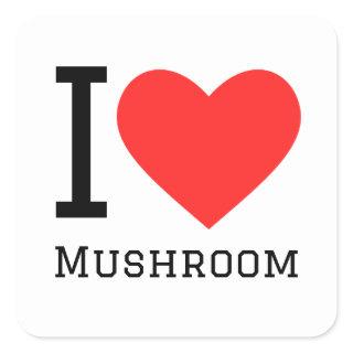 I love mushroom square sticker