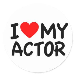 I Love My Actor Classic Round Sticker