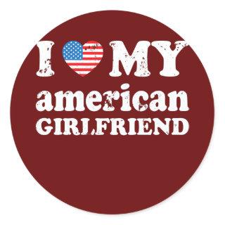 I love my american Girlfriend  Classic Round Sticker