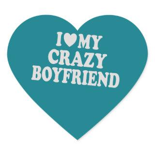 I Love my Crazy Boyfriend Heart Sticker