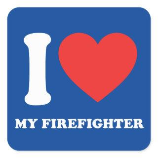 I Love My Firefighter Square Sticker