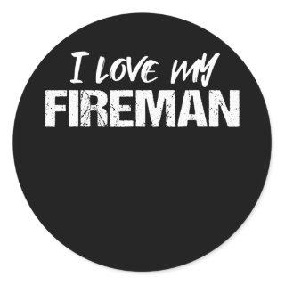 I Love My Fireman Firefighter Thin Red Line Classic Round Sticker