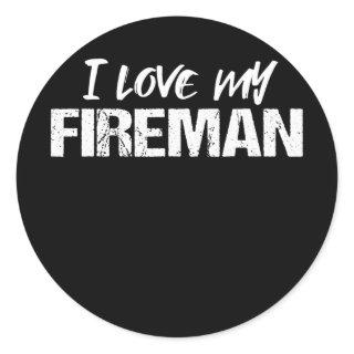 I Love My Fireman Firefighter Thin Red Line Classic Round Sticker