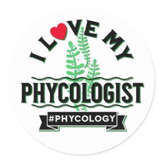 I Love My Phycologist Algology Valentine’s Day Classic Round Sticker