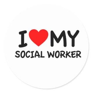 I love my Social Worker Classic Round Sticker