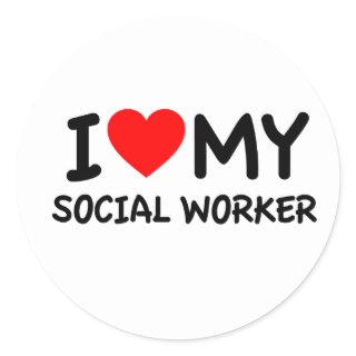 I love my Social Worker Classic Round Sticker