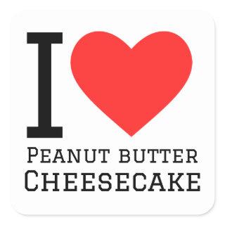 I love peanut butter cheesecake  square sticker