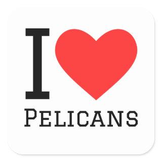 I love pelicans square sticker