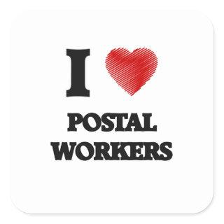 I love Postal Workers (Heart made from words) Square Sticker