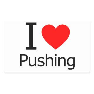 I Love Pushing Rectangular Sticker