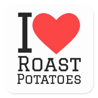 I love roast potatoes  square sticker