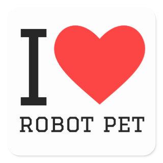 I love robot pet square sticker