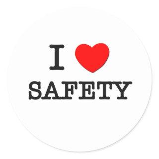 I Love Safety Classic Round Sticker