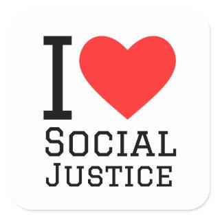I love social justice square sticker