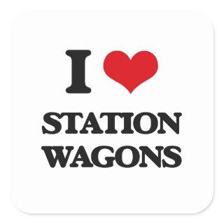 I love Station Wagons Square Sticker