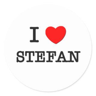 I Love Stefan Classic Round Sticker