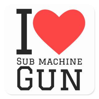 I love sub machine gun square sticker