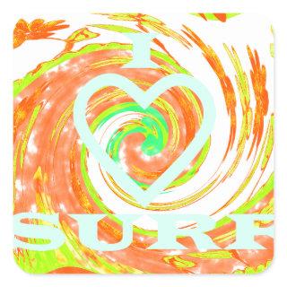 I Love Surf: Beautiful Floral with Cool Text Art  Square Sticker