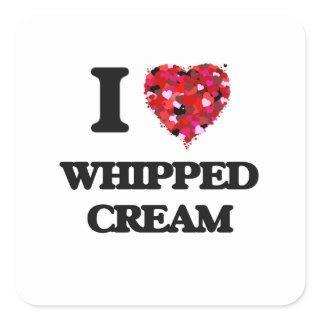 I love Whipped Cream Square Sticker