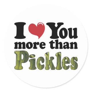 I Love You More Than Pickles Classic Round Sticker