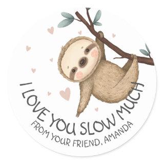 I Love you Slow Much Sloth Valentine Classic Round Sticker
