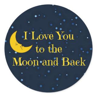 I Love You to the Moon and Back Classic Round Sticker