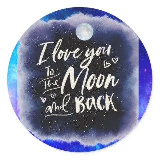 I love you to the moon and back Galaxy Classic Round Sticker
