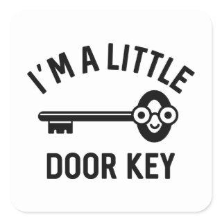 I’m A Little Door Key Square Sticker