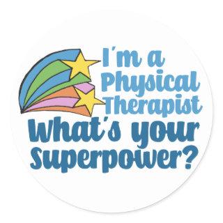 I’m a Physical Therapist What’s Your Superpower PT Classic Round Sticker