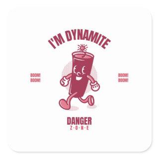 I´m Dynamite Danger Zone BOOM BOOM Square Sticker