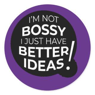 I’m Not Bossy... Round Sticker (v1)