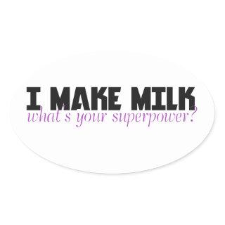 I make milk what's your superpower oval sticker