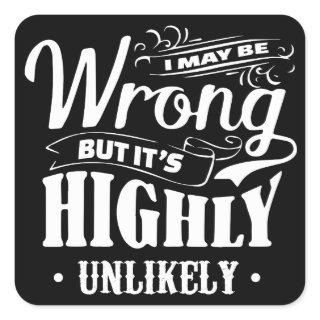 I may be wrong but it's highly unlikely t-shirt. square sticker