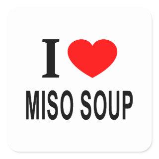 I ❤️ MISO SOUP I LOVE MISO SOUP I HEART MISO SOUP SQUARE STICKER