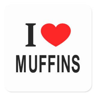 I ❤️ MUFFINS I LOVE MUFFINS I HEART MUFFINS SQUARE STICKER