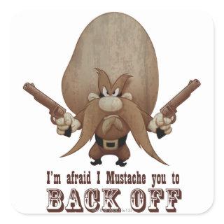 I Mustache You To Back Off Square Sticker