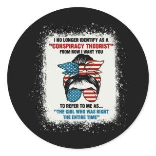 I No Longer Identify As A Conspiracy Theorist From Classic Round Sticker