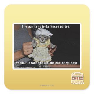 I no wanna go to da fancee partee square sticker