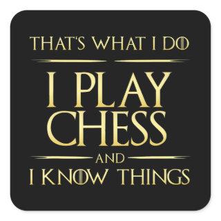 i play chess and i know things chess player square sticker