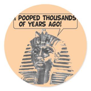 I Pooped Thousands of Years Ago Classic Round Sticker