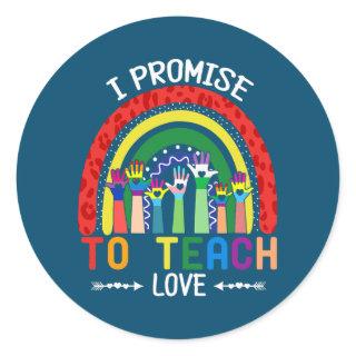 I Promise To Teach Love LGBTQ Rainbow Proud Ally Classic Round Sticker