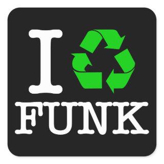 I Recycle Funk Square Sticker