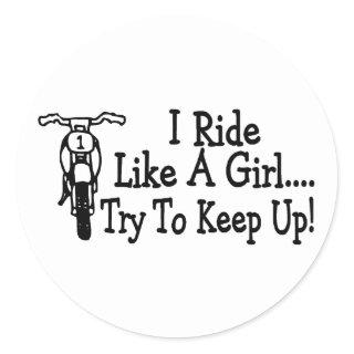 I Ride Like A Girl Try To Keep Up Motorcycle Classic Round Sticker