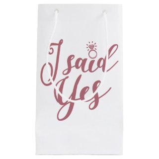 I Said Yes - Bachelorette Party Bridal Wedding Small Gift Bag